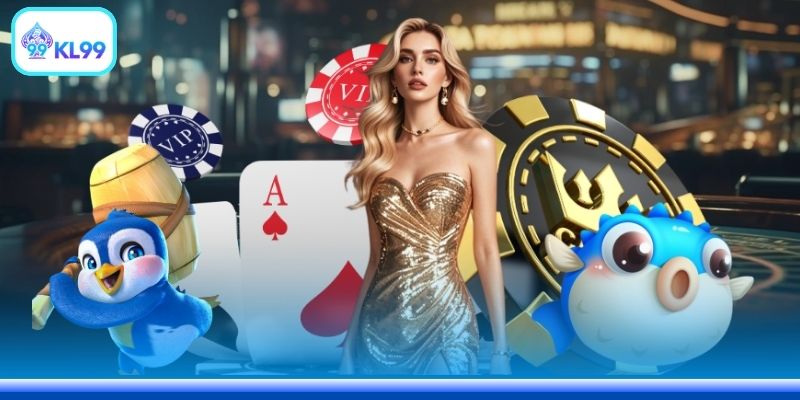 Casino KL99 chuẩn studio quốc tế